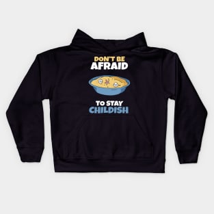 Don't be afraid to stay Childish Kids Hoodie